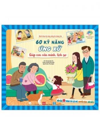 BKKNS- 60 KỸ NĂNG ỨNG XỬ GIÚP CON VĂN MINH, LỊCH SỰ