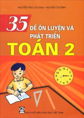 35 ĐỀ ÔN LUYỆN VÀ PHÁT TRIỂN TOÁN 2