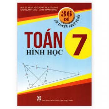 36 Đề Ôn Luyện Cuối Tuần Toán 7 - Hình Học