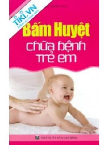 BẤM HUYỆT CHỮA BỆNH TRẺ EM