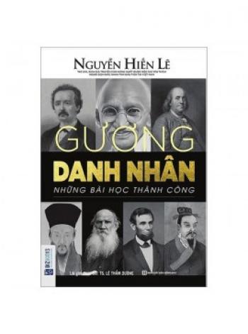 GƯƠNG DANH NHÂN NHỮNG BÀI HỌC THÀNH CÔNG