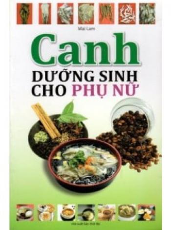 CANH DƯỠNG SINH CHO PHỤ NỮ