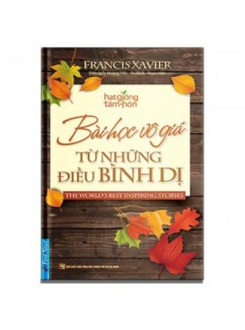 BÀI HỌC VÔ GIÁ TỪ NHỮNG ĐIỀU BÌNH DỊ