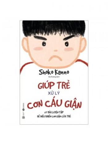 GIÚP TRẺ XỬ LÝ CƠN CÁU GIẬN