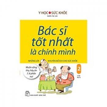 BÁC SĨ TỐT NHẤT LÀ CHÍNH MÌNH 2