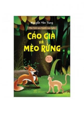 HỌC TOÁN QUA TRUYỆN- CÁO GIÀ & MÈO RỪNG